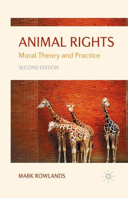 Animal Rights: Moral Theory and Practice
