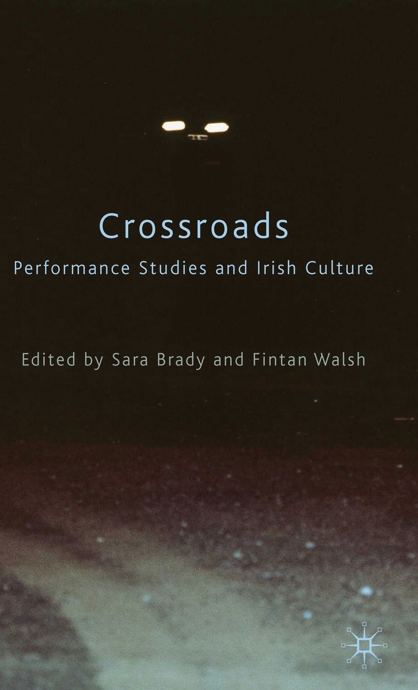 Crossroads: Performance Studies and Irish Culture