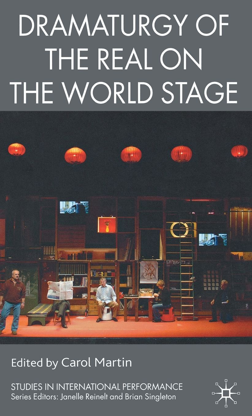 The Dramaturgy of the Real on the World Stage