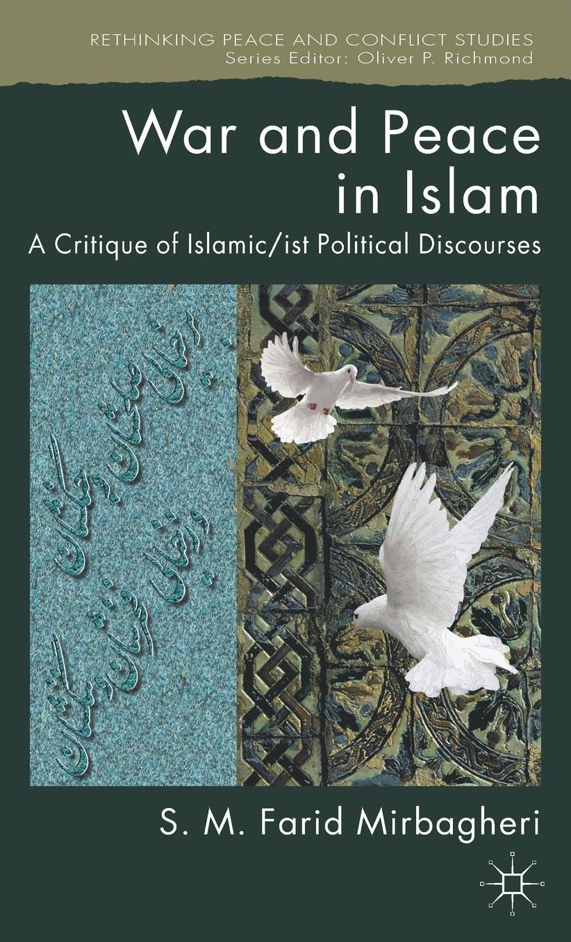 War and Peace in Islam: A Critique of Islamic/ist Political Discourses