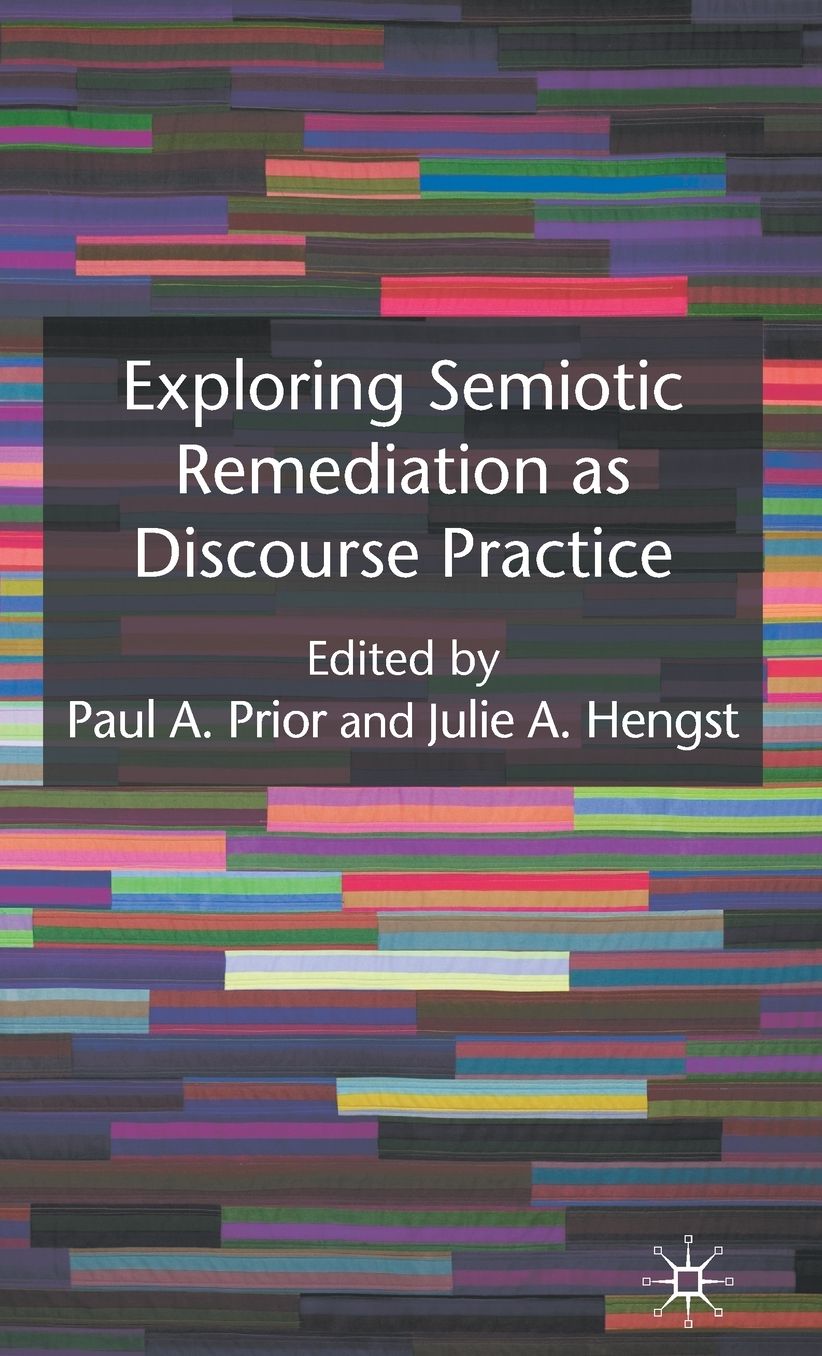 Exploring Semiotic Remediation as Discourse Practice