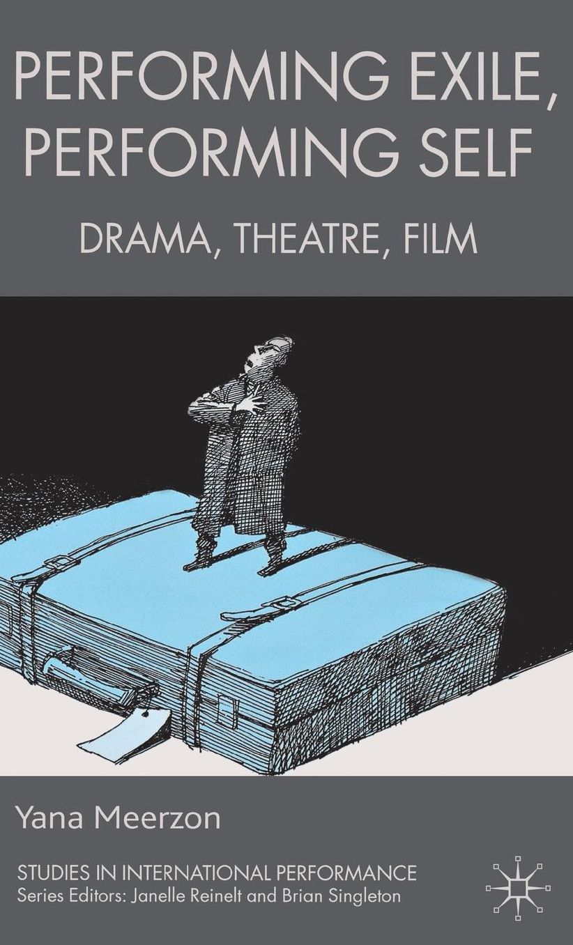 Performing Exile, Performing Self: Drama, Theatre, Film