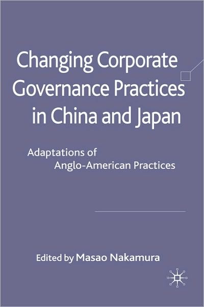 Changing Corporate Governance Practices in China and Japan: Adaptations of Anglo-American Practices