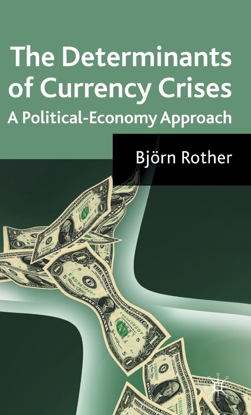 The Determinants of Currency Crises: A Political Economy Approach