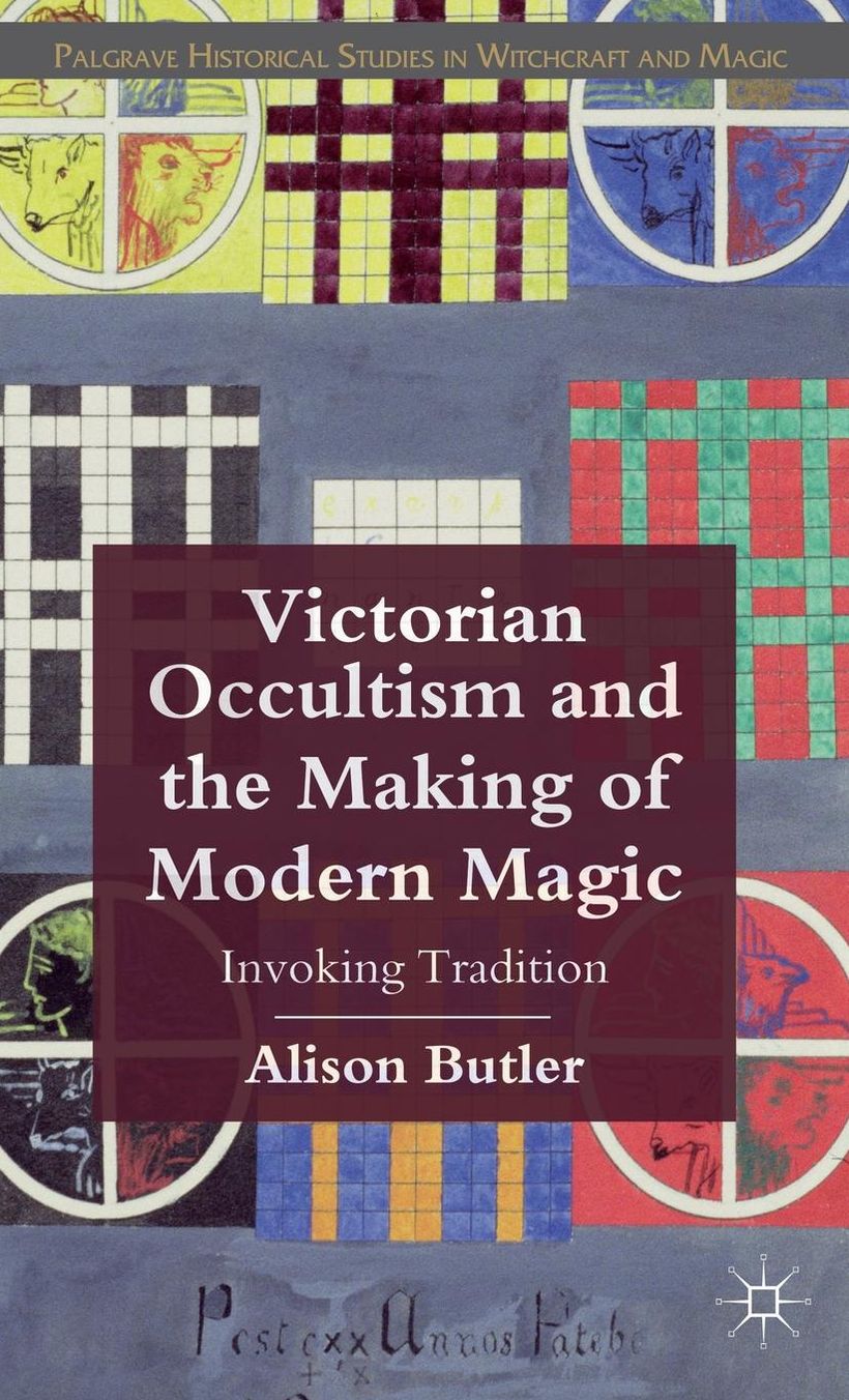 Victorian Occultism and the Making of Modern Magic: Invoking Tradition