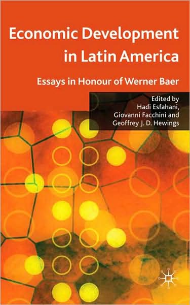 Economic Development in Latin America: Essay in Honor of Werner Baer