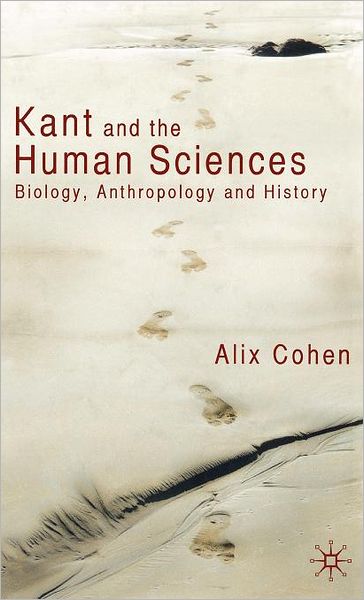 Kant and the Human Sciences: Biology, Anthropology and History