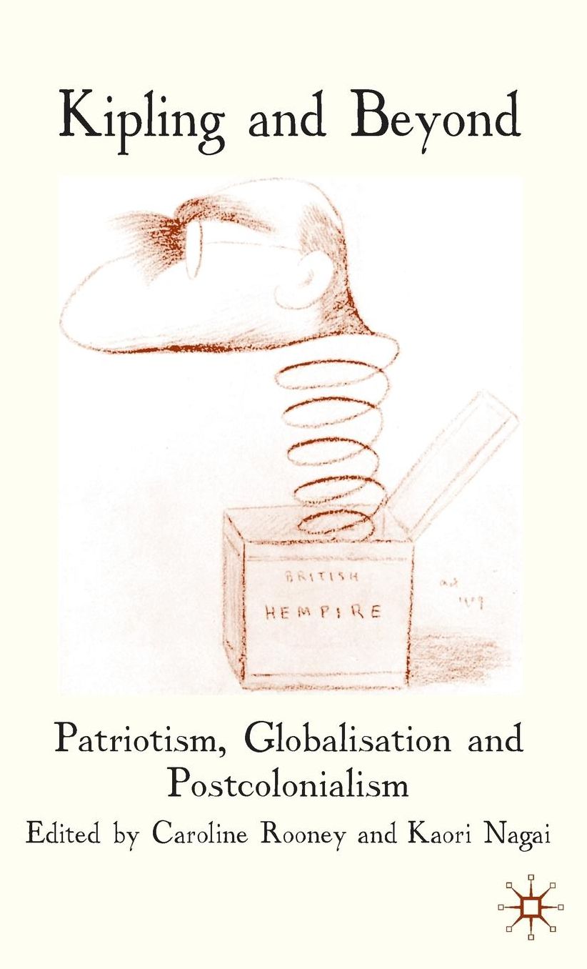 Kipling and Beyond: Patriotism, Globalisation and Postcolonialism