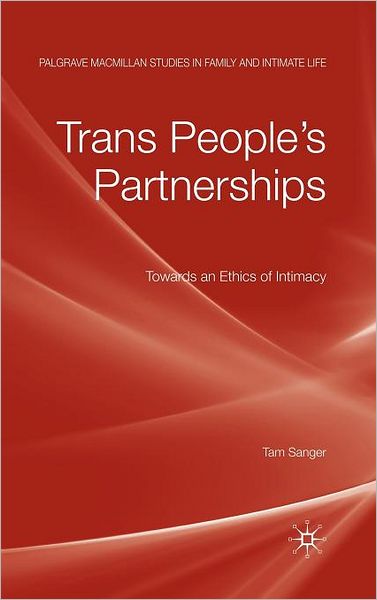 Trans People's Partnerships: Towards an Ethics of Intimacy