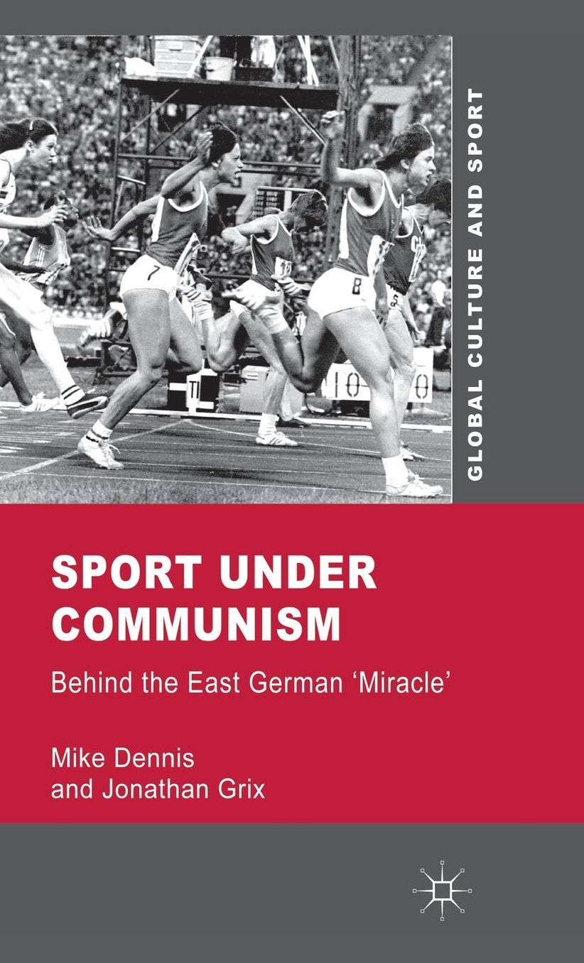 Sport under Communism: Behind the East German 'Miracle'