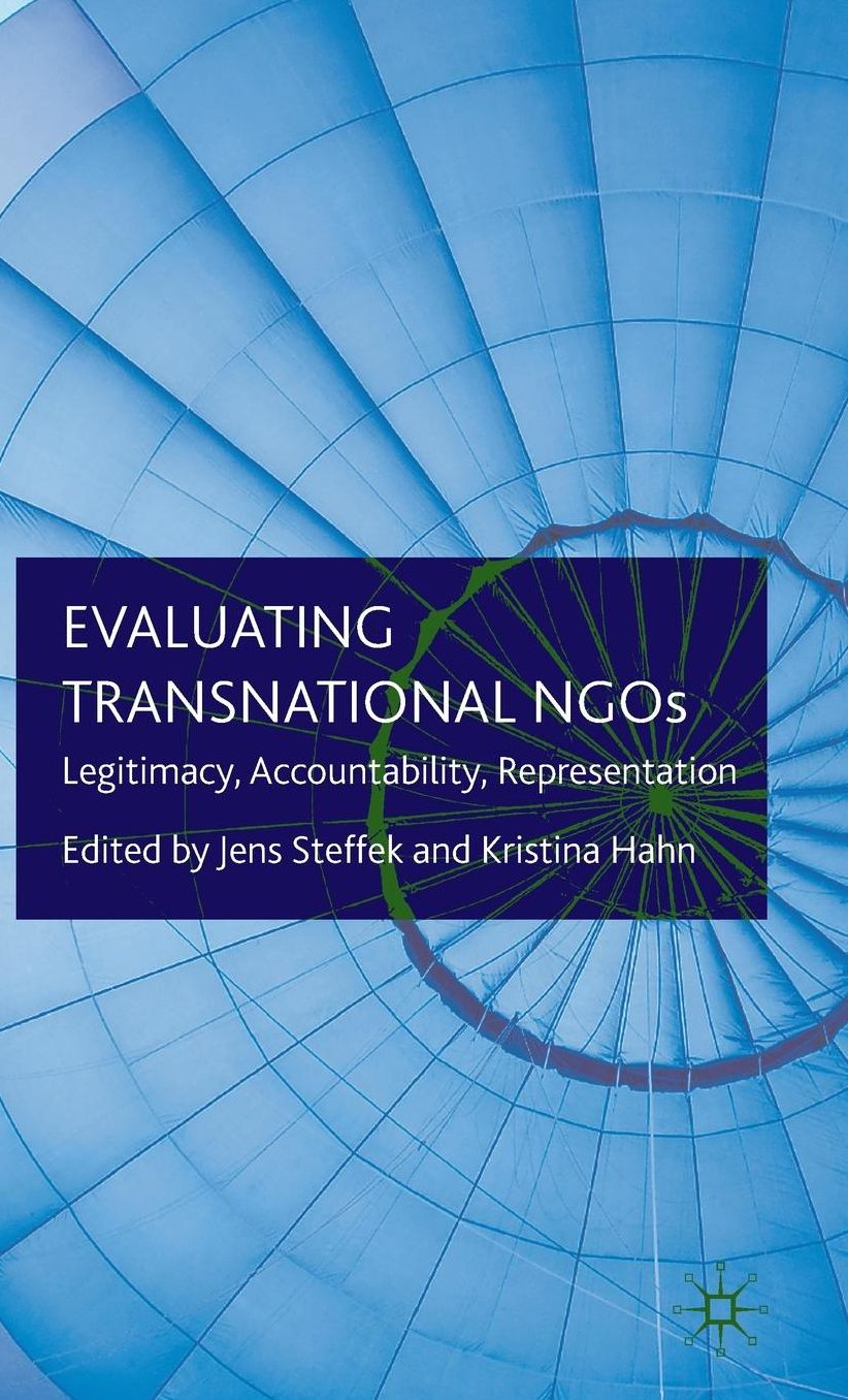 Evaluating Transnational NGOs: Legitimacy, Accountability, Representation