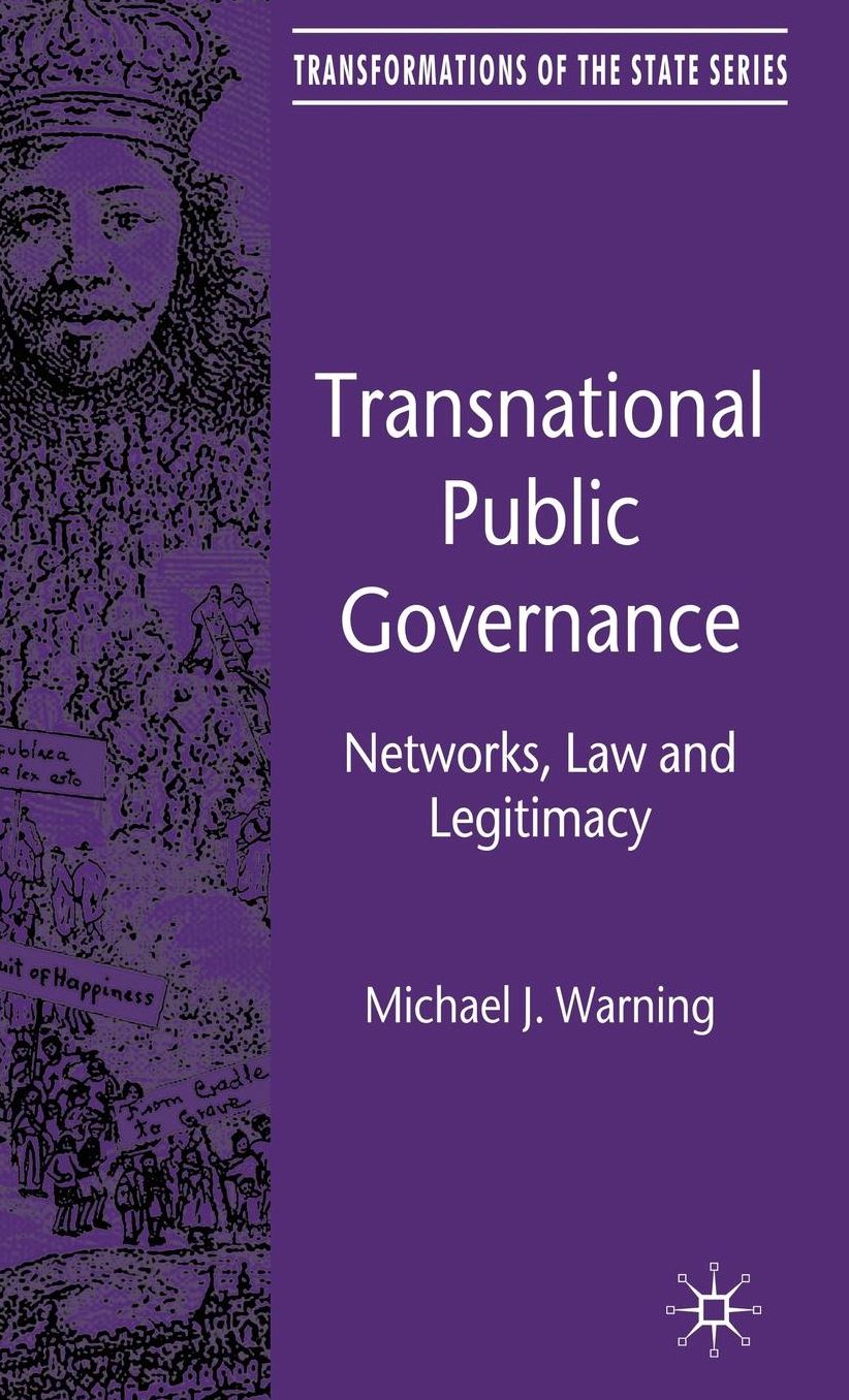 Transnational Public Governance: Networks, Law and Legitimacy