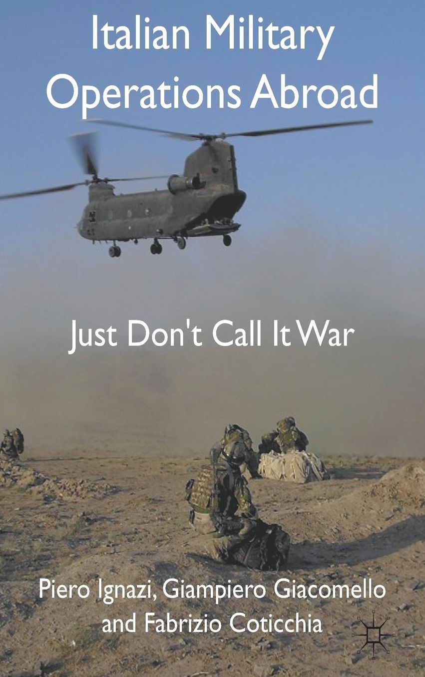 Italian Military Operations Abroad: Just Don't Call it War