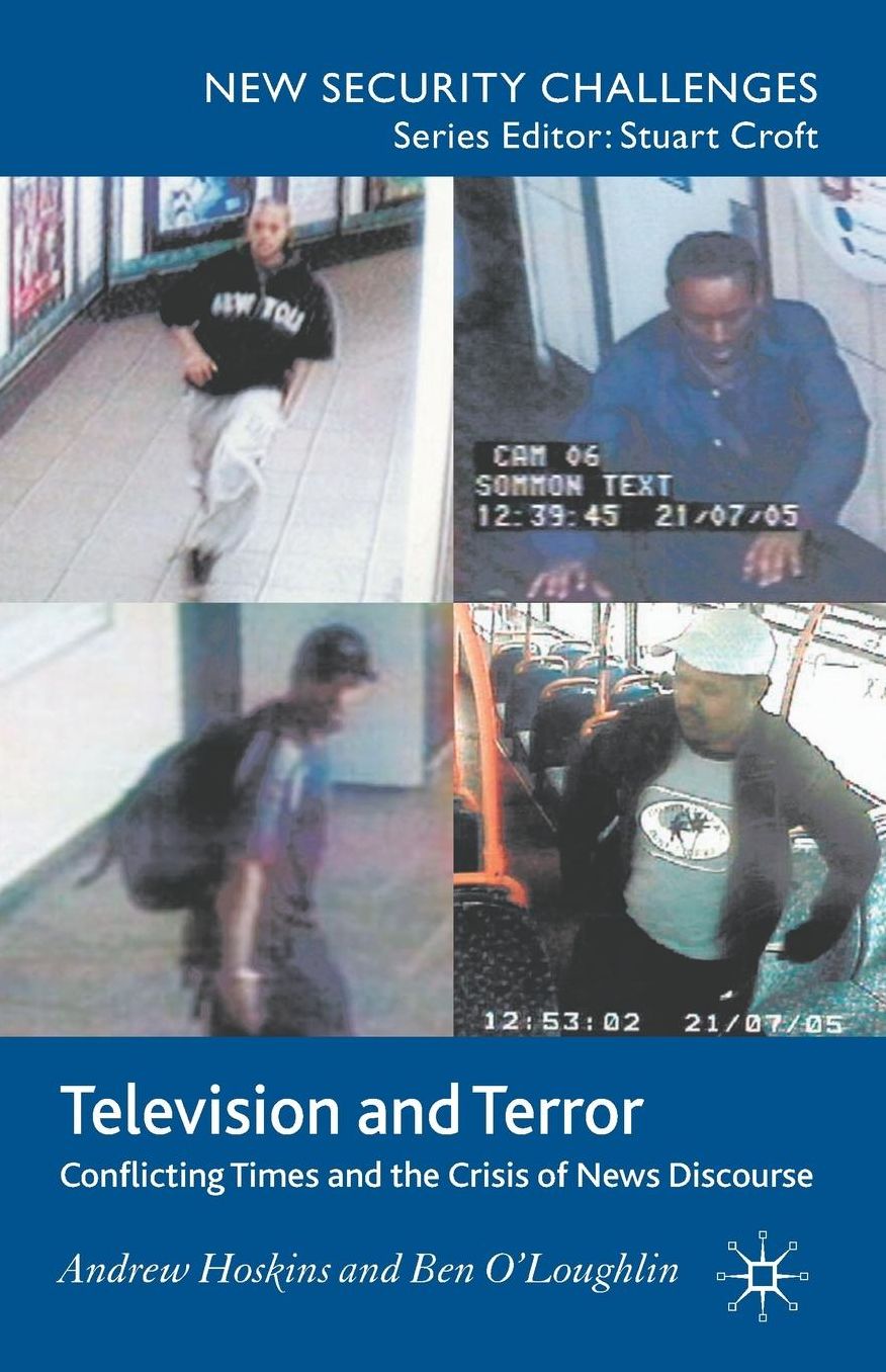 Television and Terror: Conflicting Times and the Crisis of News Discourse