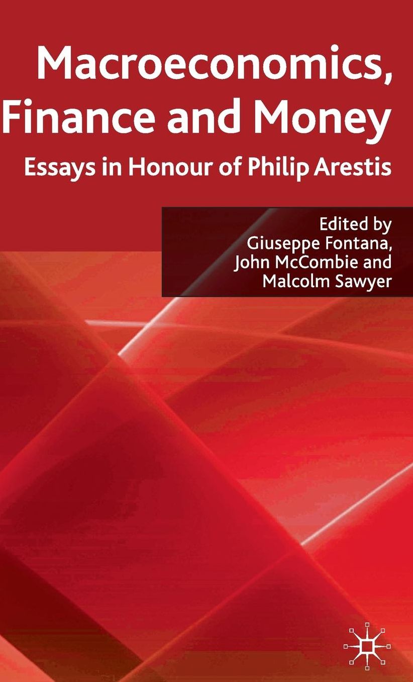 Macroeconomics, Finance and Money: Essays in Honour of Philip Arestis