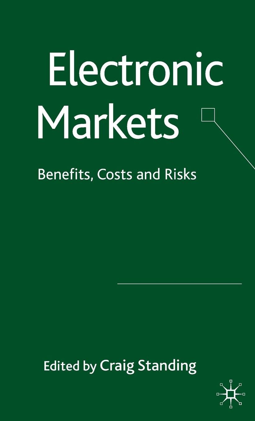Electronic Markets: Benefits, Costs and Risks