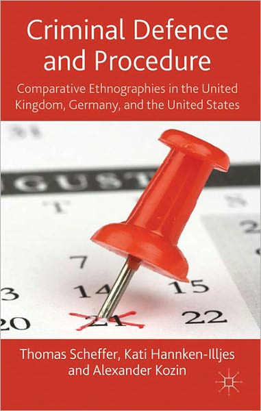 Criminal Defence and Procedure: Comparative Ethnographies in the United Kingdom, Germany, and the United States