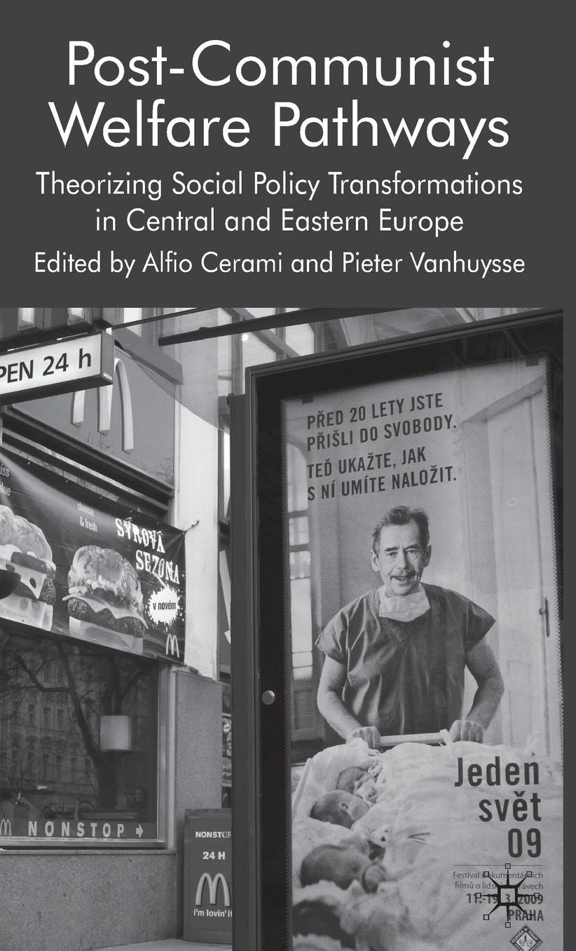 Post-Communist Welfare Pathways: Theorizing Social Policy Transformations in Central and Eastern Europe