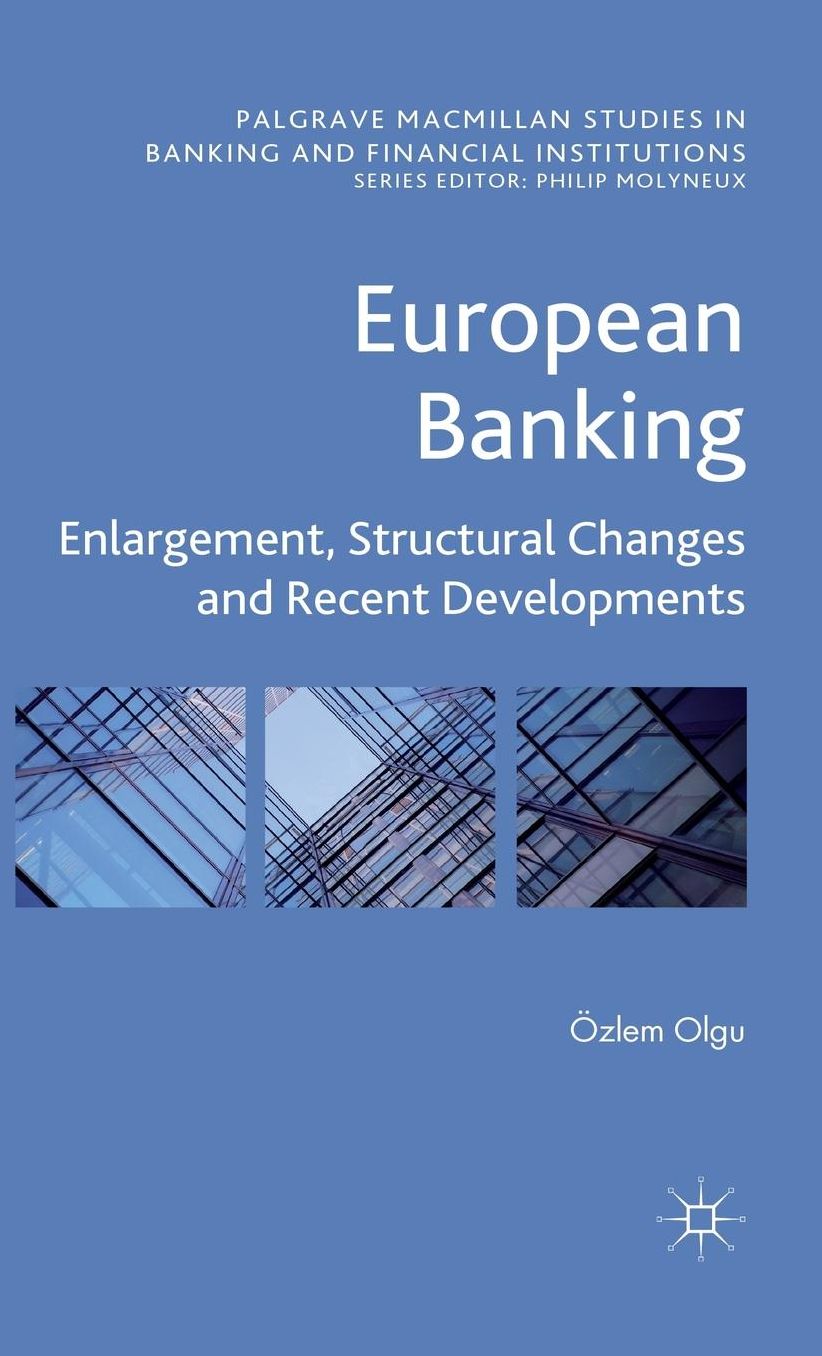 European Banking: Enlargement, Structural Changes and Recent Developments