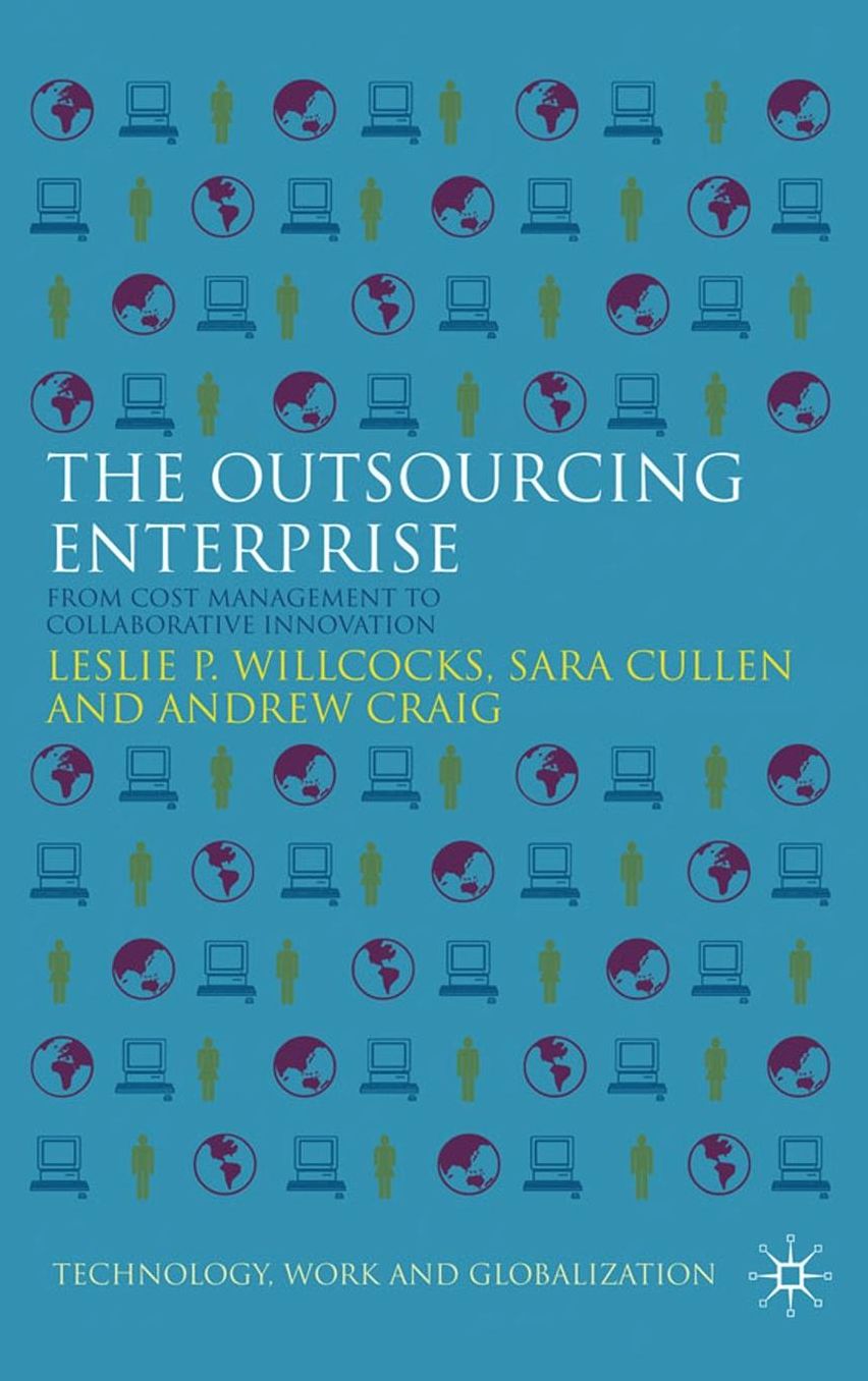 The Outsourcing Enterprise: From Cost Management to Collaborative Innovation