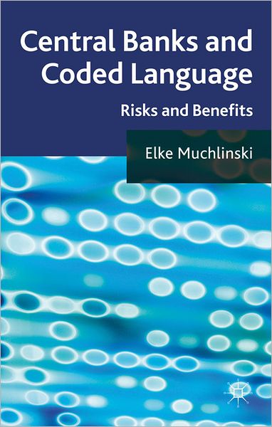 Central Banks and Coded Language: Risks and Benefits