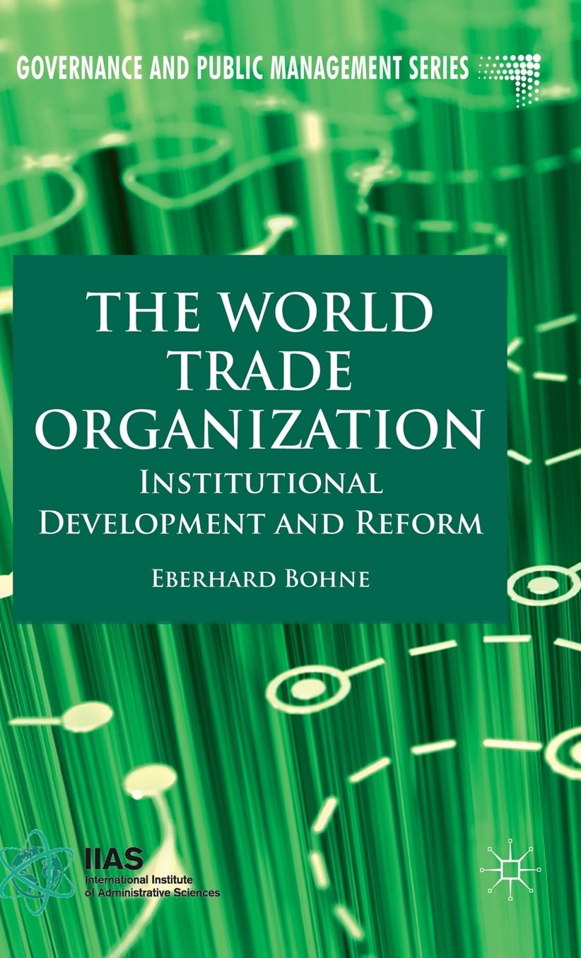 The World Trade Organization: Institutional Development and Reform