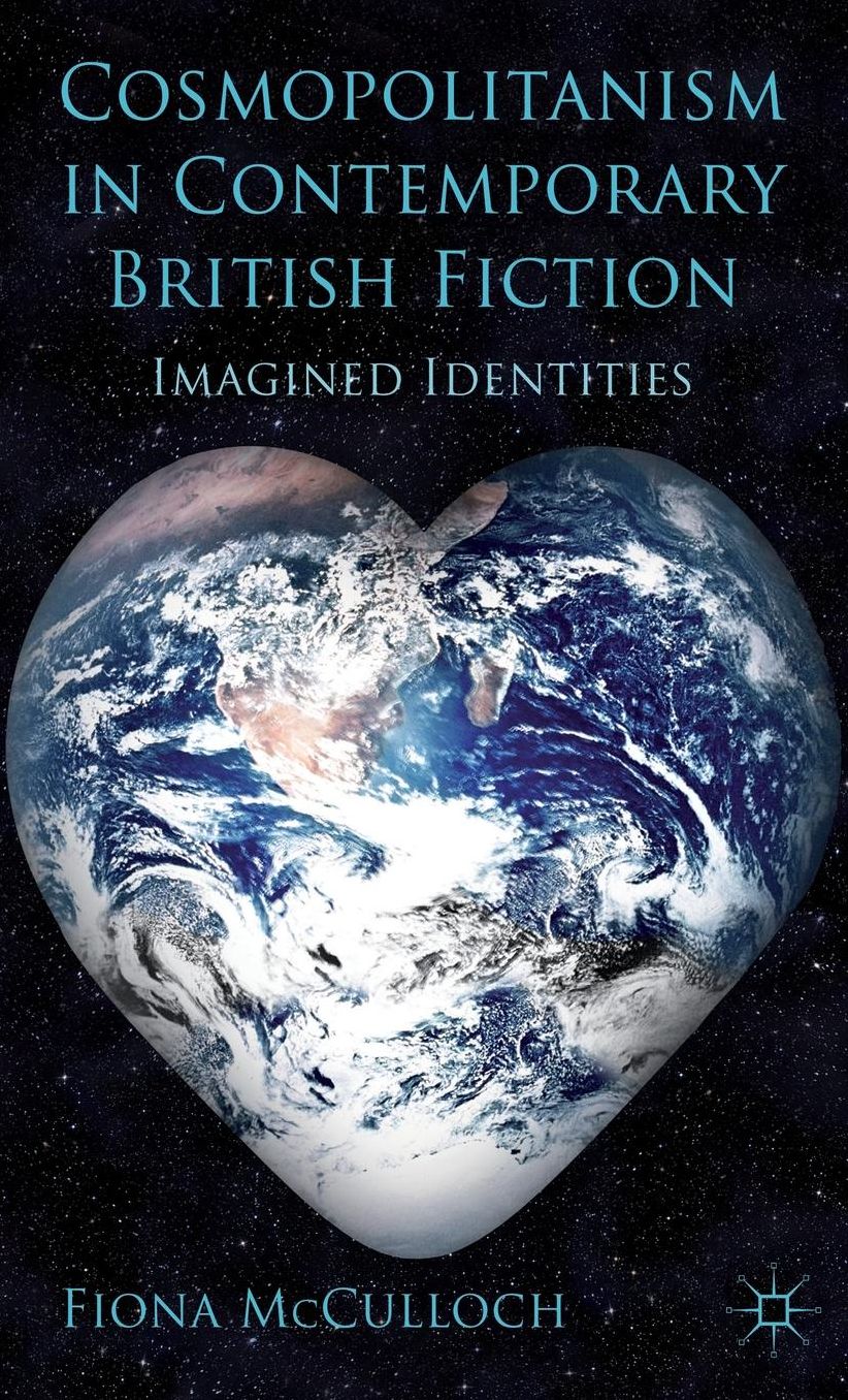 Cosmopolitanism in Contemporary British Fiction: Imagined Identities