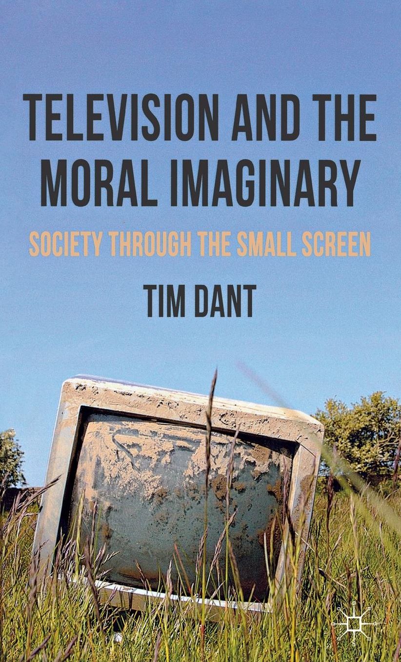 Television and the Moral Imaginary: Society through the Small Screen
