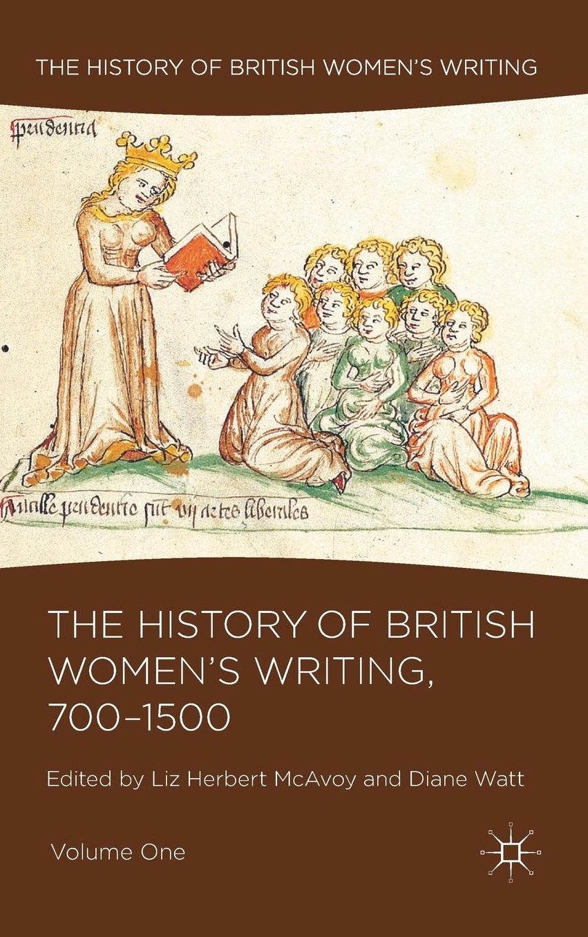 The History of British Women's Writing, 700-1500: Volume One