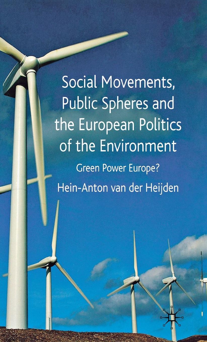 Social Movements, Public Spheres and the European Politics of the Environment: Green Power Europe?
