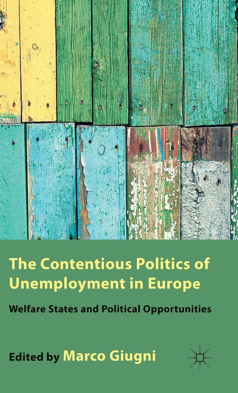 The Contentious Politics of Unemployment in Europe: Welfare States and Political Opportunities
