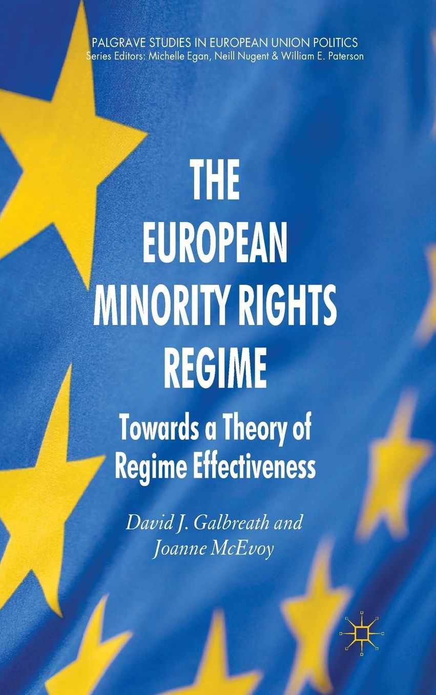 The European Minority Rights Regime: Towards a Theory of Regime Effectiveness