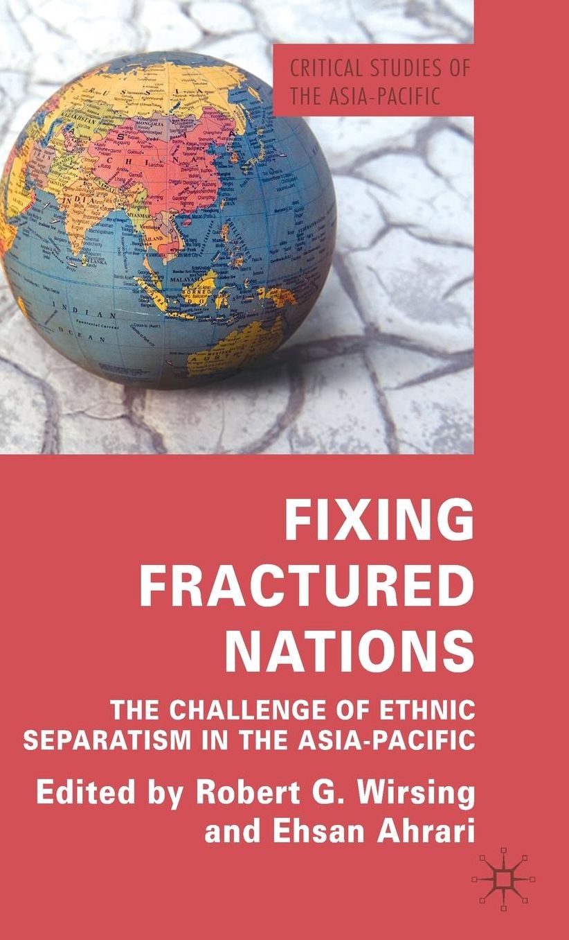 Fixing Fractured Nations: The Challenge of Ethnic Separatism in the Asia-Pacific
