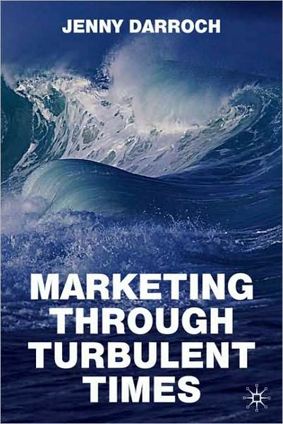 Marketing Through Turbulent Times