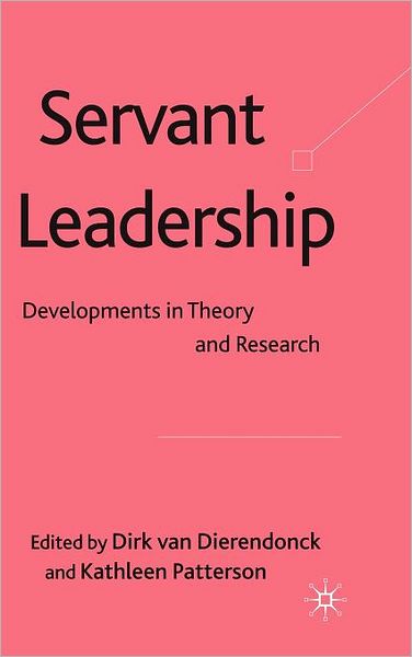 Servant Leadership: Developments in Theory and Research