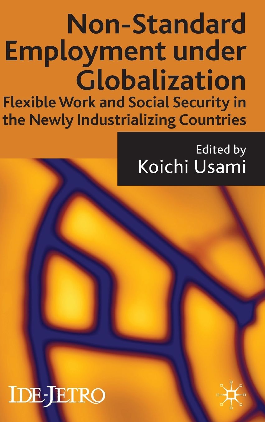 Non-standard Employment under Globalization: Flexible Work and Social Security in the Newly Industrializing Countries