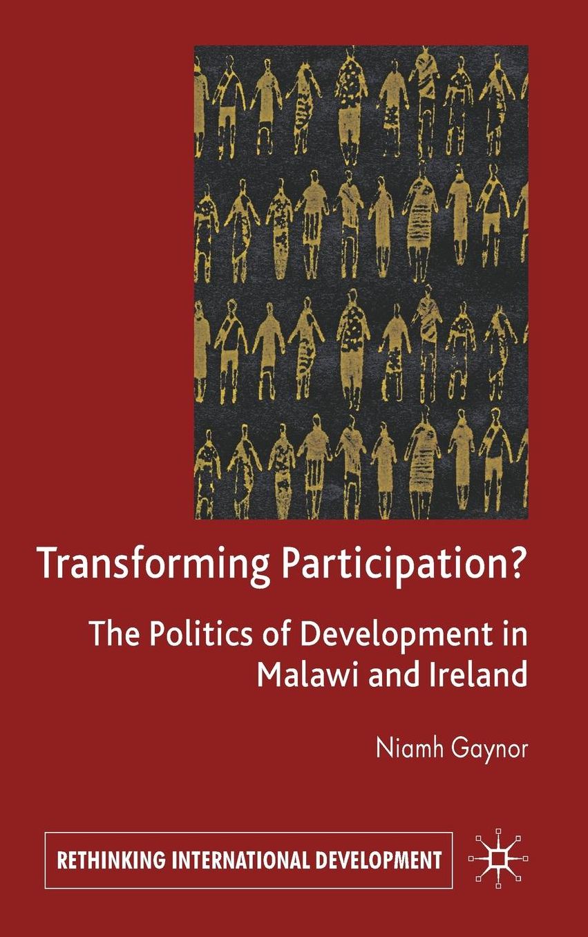 Transforming Participation?: The Politics of Development in Malawi and Ireland