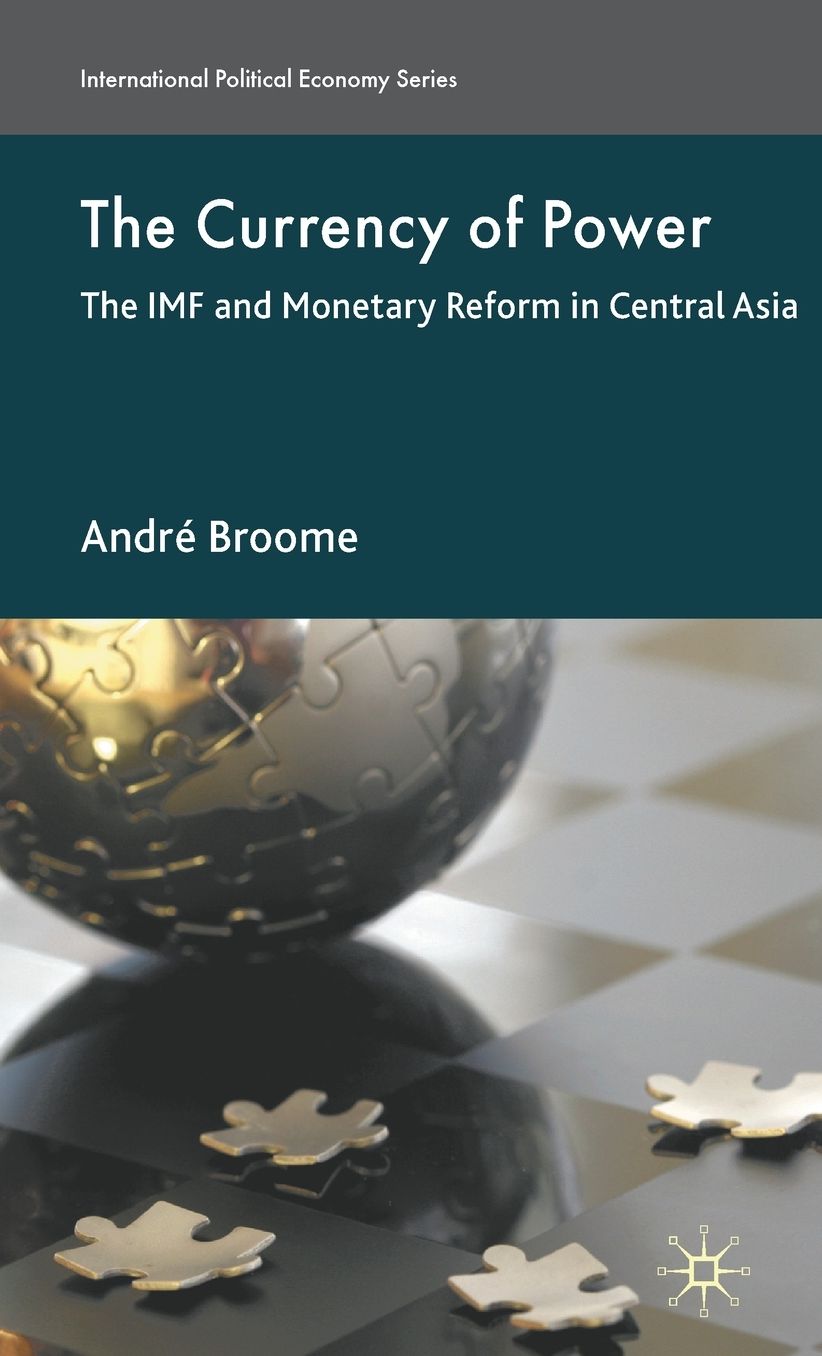 The Currency of Power: The IMF and Monetary Reform in Central Asia