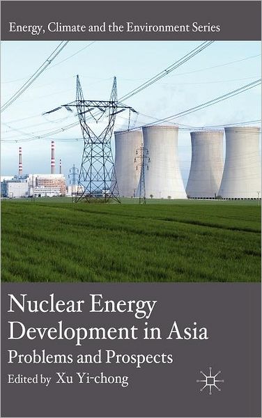 Nuclear Energy Development in Asia: Problems and Prospects