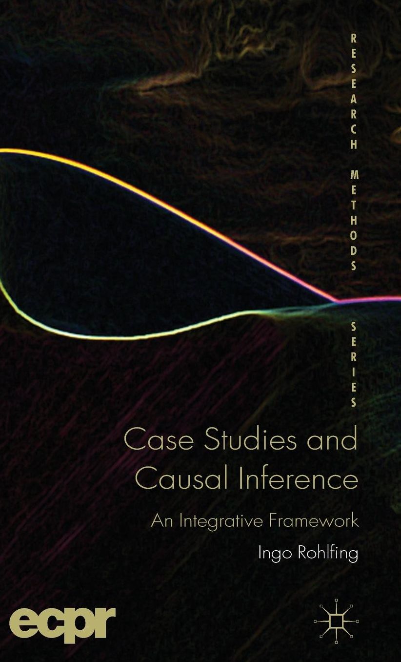 Case Studies and Causal Inference: An Integrative Framework