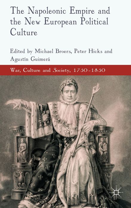 The Napoleonic Empire and the New European Political Culture
