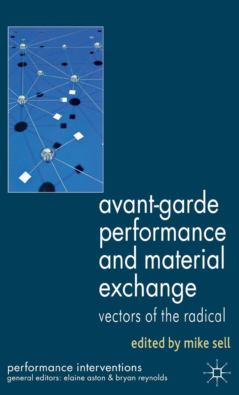 Avant-Garde Performance and Material Exchange: Vectors of the Radical