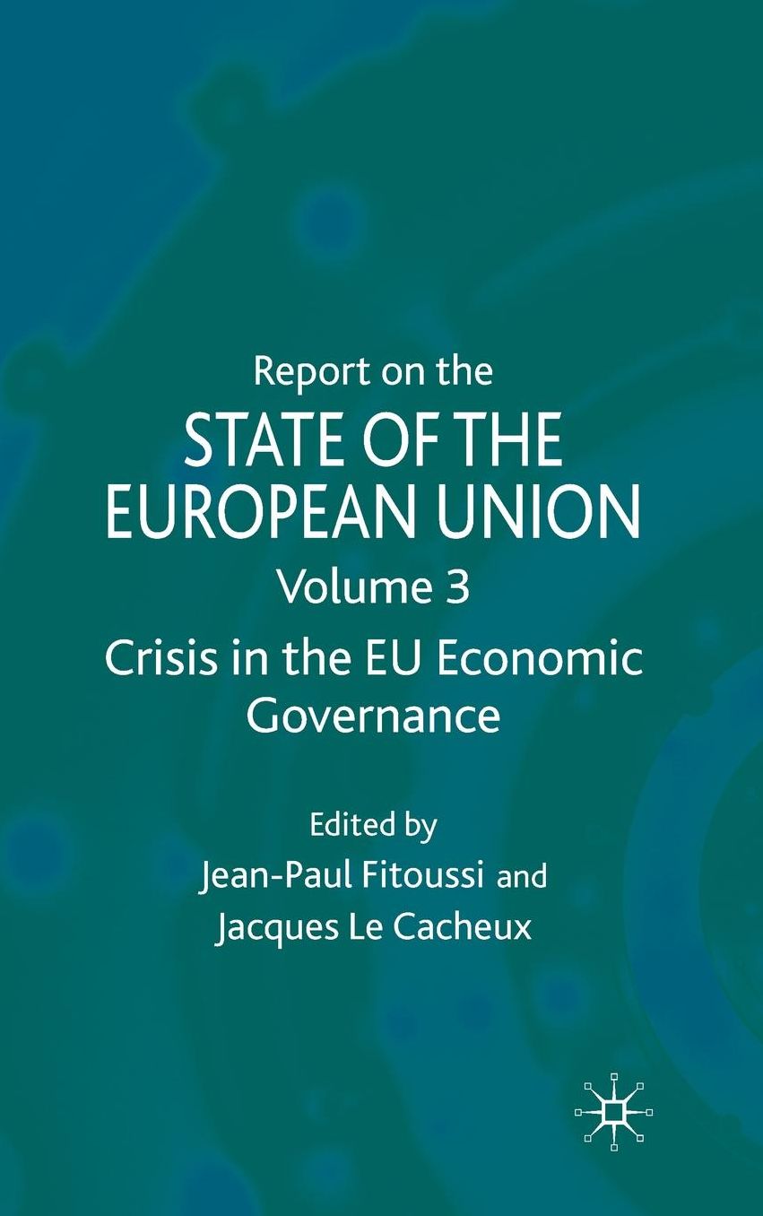Report on the State of the European Union: Crisis in the EU Economic Governance Volume 3
