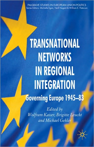 Transnational Networks in Regional Integration: Governing Europe 1945-83