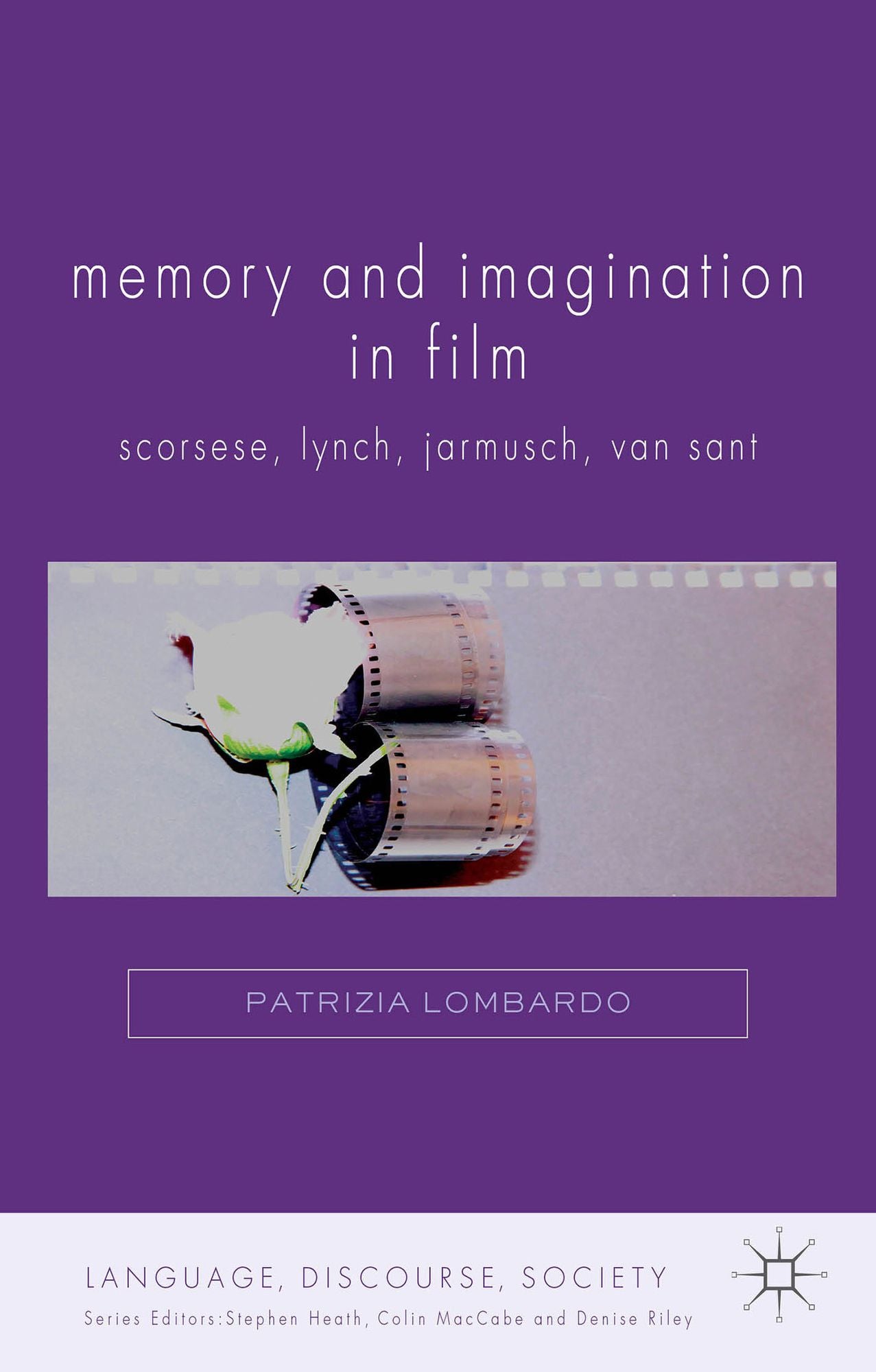 Memory and Imagination in Film: Scorsese, Lynch, Jarmusch, Van Sant
