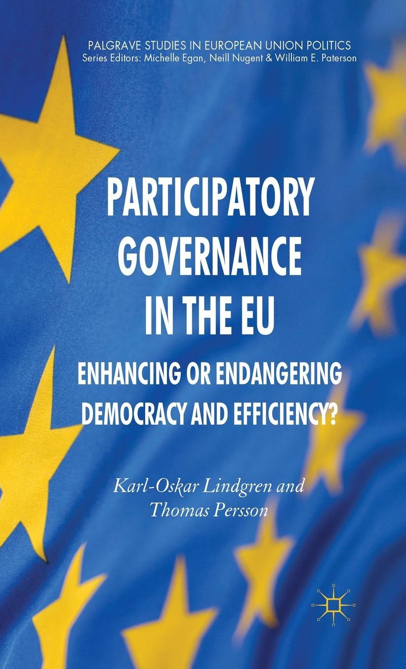 Participatory Governance in the EU: Enhancing or Endangering Democracy and Efficiency?