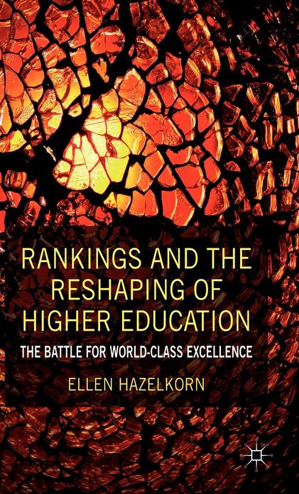 Rankings and the Reshaping of Higher Education: The Battle for World-Class Excellence
