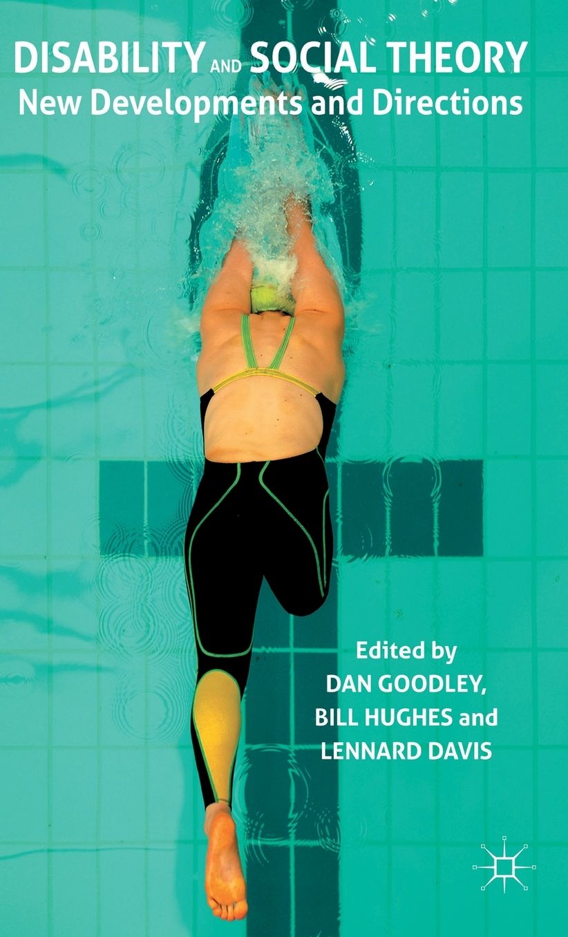 Disability and Social Theory: New Developments and Directions