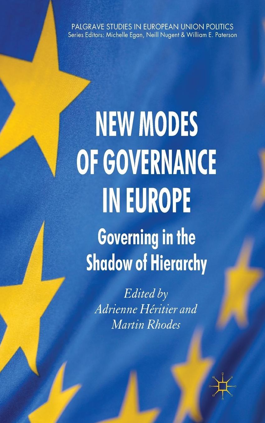 New Modes of Governance in Europe: Governing in the Shadow of Hierarchy