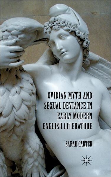 Ovidian Myth and Sexual Deviance in Early Modern English Literature